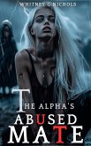 The Alpha's Abused Mate (eBook, ePUB)
