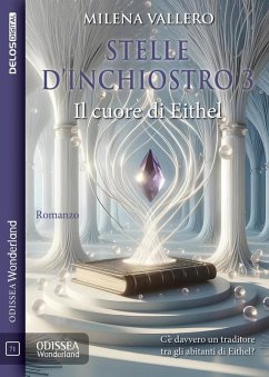 Stelle d'inchiostro 3 - Il cuore di Eithel (eBook, ePUB) - Vallero, Milena