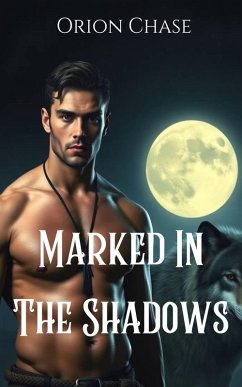 Marked in the Shadows (eBook, ePUB) - Chase, Orion