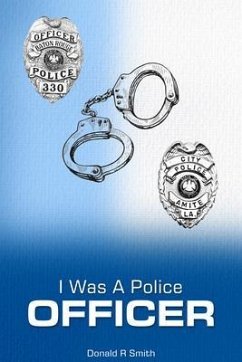 I Was a Police Officer (eBook, ePUB) - Smith, Donald R.