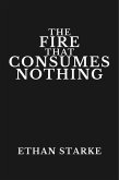 The Fire That Consumes Nothing (eBook, ePUB) The Fire That Consumes Nothing (eBook, ePUB)