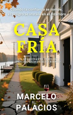Cover Casa Fría: un Apasionante Thriller Psicológico de Alto Riesgo (eBook, ePUB)