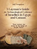 A Layman's Guide to Archaeological Evidence of Israelites in Egypt and Canaan (eBook, ePUB) A Layman's Guide to Archaeological Evidence of Israelites in Egypt and Canaan (eBook, ePUB)