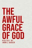 The Awful Grace of God (eBook, ePUB) The Awful Grace of God (eBook, ePUB)