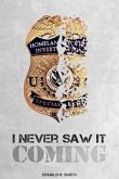 I NEVER SAW IT COMING! (eBook, ePUB) I NEVER SAW IT COMING! (eBook, ePUB)