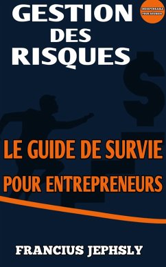 Cover Gestion des Risques : Le Guide de Survie pour Entrepreneurs (eBook, ePUB)