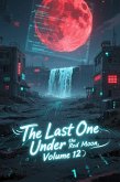The Last One Under the Red Moon, Volume 12 (eBook, ePUB) The Last One Under the Red Moon, Volume 12 (eBook, ePUB)