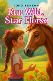 Run Wild, Star Horse (eBook, ePUB) Run Wild, Star Horse (eBook, ePUB)