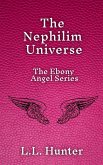 The Nephilim Universe: The Ebony Angel Series (eBook, ePUB) The Nephilim Universe: The Ebony Angel Series (eBook, ePUB)