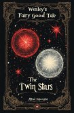 Wesley's Fairy Good Tale: The Twin Stars (eBook, ePUB) Wesley's Fairy Good Tale: The Twin Stars (eBook, ePUB)