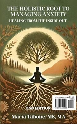 The Holistic Root to Managing Anxiety, Healing From the Inside Out (eBook, ePUB)