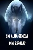 ¿Mi alma gemela o mi esposa? (eBook, ePUB)