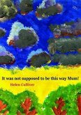 It was not supposed to be this way Mum! (eBook, ePUB)