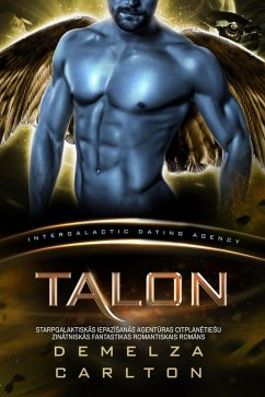 Cover Talon: Starpgalaktiskas IepaziSanas Agenturas CitplanetieSu Zinatniskas Fantastikas Romantiskais Romans (Kolonija: Nyx, #2) (eBook, ePUB)
