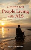 A Guide for People Living with ALS (eBook, ePUB)