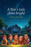A Star's Tale Shine Bright (eBook, ePUB) A Star's Tale Shine Bright (eBook, ePUB)