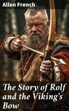 Cover The Story of Rolf and the Viking's Bow (eBook, ePUB)