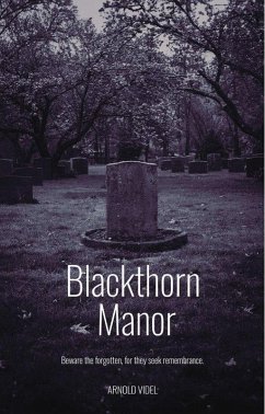 Blackthorn Manor (eBook, ePUB) - Videl, Arnold Blackthorn Manor (eBook, ePUB) - Videl, Arnold