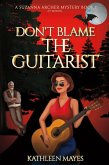 Don't Blame the Guitarist (eBook, ePUB)