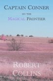 Captain Conner on the Magical Frontier (eBook, ePUB) Captain Conner on the Magical Frontier (eBook, ePUB)