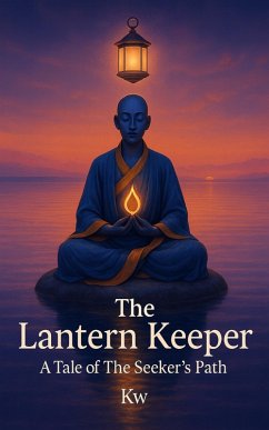 Cover The Lantern Keeper: A Tale of the Seeker's Path (eBook, ePUB)