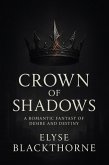 Crown of Shadows : A Romantic Fantasy of Desire and Destiny (eBook, ePUB) Crown of Shadows : A Romantic Fantasy of Desire and Destiny (eBook, ePUB)