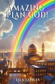 Amazing Plan God! (eBook, ePUB) Amazing Plan God! (eBook, ePUB)