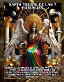 Santa Muerte de las 7 potencias: Una guía completa de oraciones, ofrendas y altares para invocar a las 7 Potencias. (eBook, ePUB) Santa Muerte de las 7 potencias: Una guía completa de oraciones, ofrendas y altares para invocar a las 7 Potencias. (eBook, ePUB)