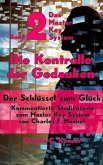 Das Master Key System - Der Schlüssel zum Glück. Band 2. Die Kontrolle der Gedanken (eBook, ePUB) Das Master Key System - Der Schlüssel zum Glück. Band 2. Die Kontrolle der Gedanken (eBook, ePUB)