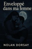 Enveloppé dans ma femme (eBook, ePUB) Enveloppé dans ma femme (eBook, ePUB)