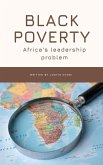 Black Poverty: Africa's Leadership Problem (Africa Development Policy Playbook, #1) (eBook, ePUB)