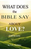 What Does the Bible Say About Love (eBook, ePUB) What Does the Bible Say About Love (eBook, ePUB)