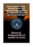 "Stark trotz Handicap - Mentale Stärke und Selbstverteidigungstricks für Ältere und Menschen mit Einschränkungen" (eBook, ePUB) "Stark trotz Handicap - Mentale Stärke und Selbstverteidigungstricks für Ältere und Menschen mit Einschränkungen" (eBook, ePUB)
