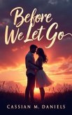 Before We Let Go (eBook, ePUB) Before We Let Go (eBook, ePUB)