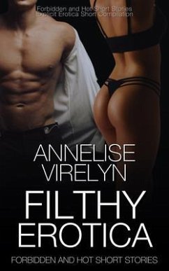Cover Filthy Erotica - Forbidden and Hot Short Stories (eBook, ePUB)