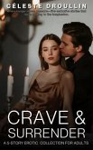 Crave & Surrender - A 5-Story Erotic Collection for Adults (eBook, ePUB) Crave & Surrender - A 5-Story Erotic Collection for Adults (eBook, ePUB)