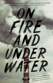 On Fire and Under Water (eBook, ePUB) On Fire and Under Water (eBook, ePUB)