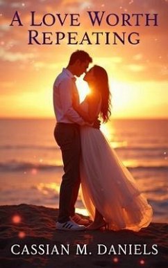 A Love worth Repeating (eBook, ePUB) - Daniels, Cassian M.