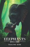 ELEPHANTS DO CRY (eBook, ePUB) ELEPHANTS DO CRY (eBook, ePUB)