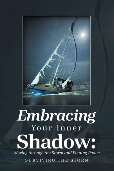 Embracing Your Inner Shadow: Moving through the Storm and Finding Peace (eBook, ePUB)