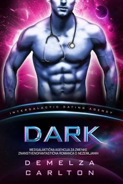 Cover Dark: Medgalakticna Agencija za Zmenke Znanstvenofantasticna Romanca o Nezemljanih (Kolonija: Nyx, #7) (eBook, ePUB)