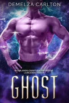 Cover Ghost: Nezemljanska Znanstvenofantasticna Ljubezenska Novela (Kolonija: Praznik, #2) (eBook, ePUB)