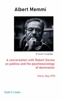 A Conversation on Politics and the Psychosociology of Domination with Robert Davies (Conversations with Robert Davies, #1) (eBook, ePUB) - Davies, Robert A Conversation on Politics and the Psychosociology of Domination with Robert Davies (Conversations with Robert Davies, #1) (eBook, ePUB) - Davies, Robert