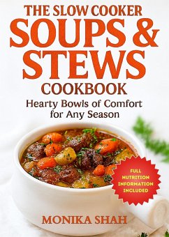 Cover The Slow Cooker Soups & Stews Cookbook: Hearty Bowls of Comfort for Any Season (eBook, ePUB)
