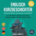 Englisch Kurzgeschichten 6. Klasse - Spannende Detektiv-Geschichten zum Miträtseln - inkl. Paralleltext, Vokabeln, Grammatik, Übungen, Fragen, Lösungen & gratis Audios - mit Lehrern entwickelt (MP3-Download)