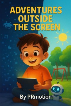 Adventures Outside the Screen: Sunny and the Magic Timer (eBook, ePUB) - Latnekar, Anup Adventures Outside the Screen: Sunny and the Magic Timer (eBook, ePUB) - Latnekar, Anup