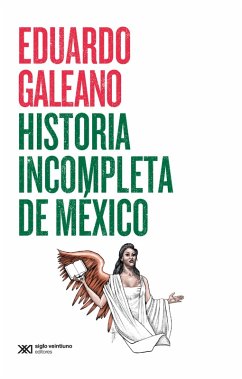 Historia incompleta de México (eBook, ePUB) - Eduardo Galeano