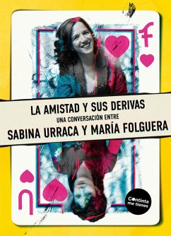 La amistad y sus derivas (eBook, ePUB) - Urraca, Sabina; Folguera, María