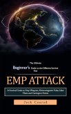 Emp Attack: The Ultimate Beginner's Guide on the Different Survival Kits (A Survival Guide to Emp Weapons, Electromagnetic Pulse, Solar Flares and Carrington Events) (eBook, ePUB) Emp Attack: The Ultimate Beginner's Guide on the Different Survival Kits (A Survival Guide to Emp Weapons, Electromagnetic Pulse, Solar Flares and Carrington Events) (eBook, ePUB)