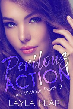 Perilous Action (Her Vicious Pack, #9) (eBook, ePUB) - Heart, Layla Perilous Action (Her Vicious Pack, #9) (eBook, ePUB) - Heart, Layla